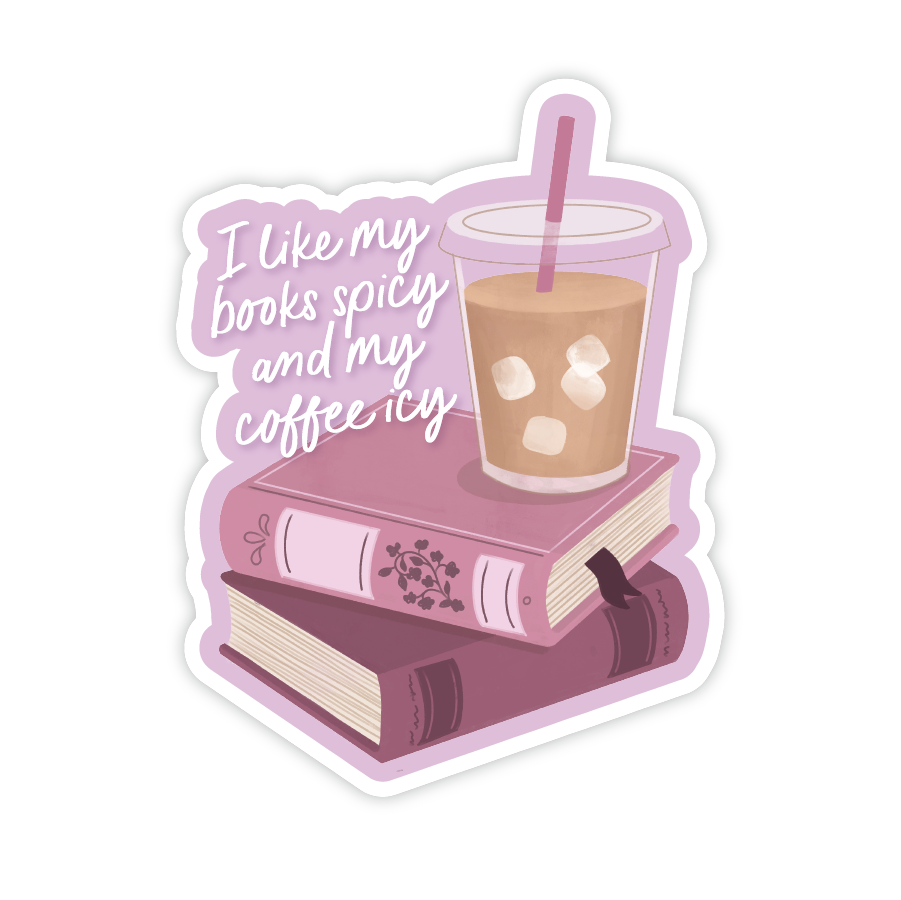 I Like My Books Spicy And My Coffee Icy Sticker