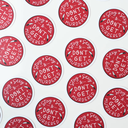 Stay S*xy Don't Get Murdered Sticker